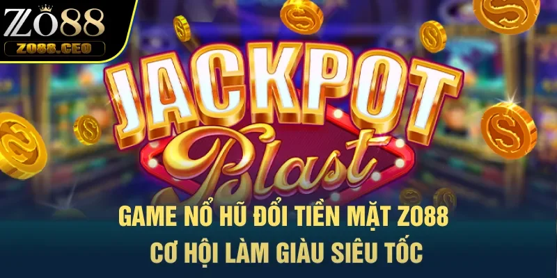 game nổ hũ đổi tiền mặt