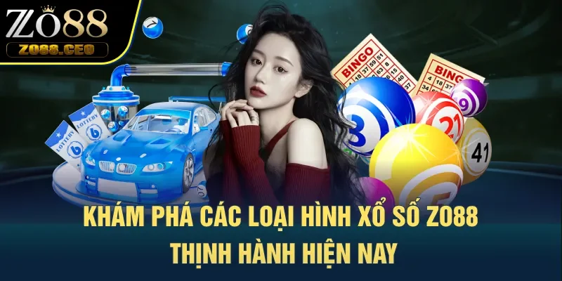 Khám phá các loại hình xổ số Zo88 thịnh hành hiện nay