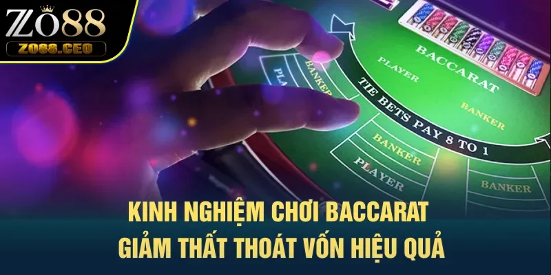 Kinh nghiệm chơi Baccarat giảm thất thoát vốn hiệu quả
