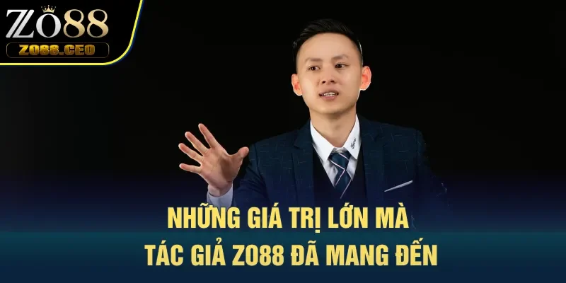 Những giá trị lớn mà tác giả Zo88 đã mang đến