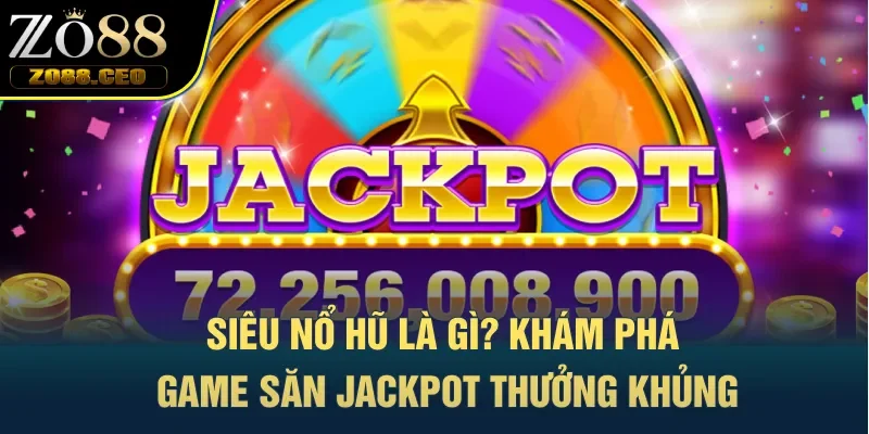 siêu nổ hũ là gì