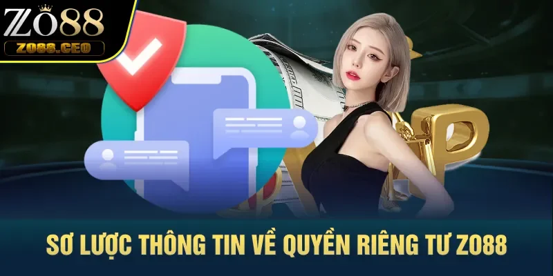 Sơ lược thông tin về quyền riêng tư Zo88